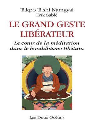 cover image of Le grand geste libérateur--Le coeur de la méditation dans le bouddhisme tibétain
